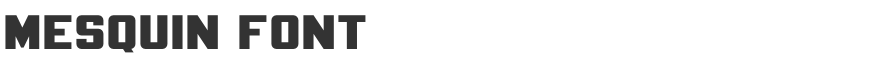 Mesquin Font