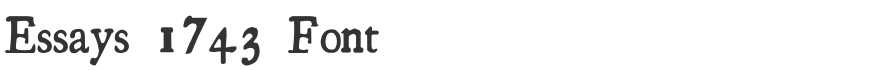Essays 1743 Font