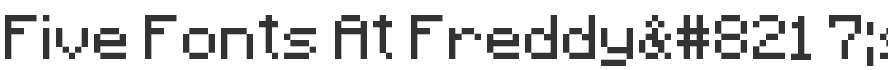 Five Fonts At Freddy’s Display Font