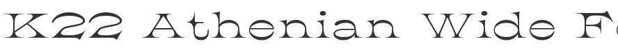K22 Athenian Wide Font