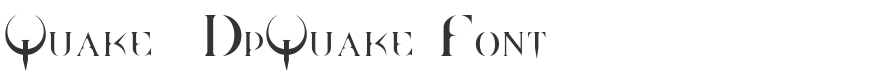 Quake  DpQuake Font