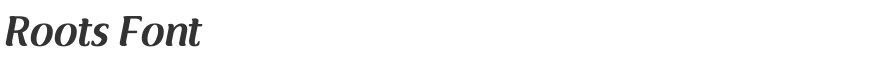 Roots Font