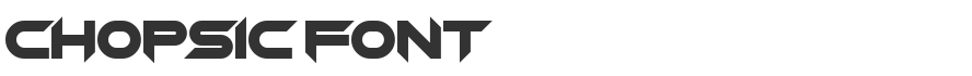 Chopsic Font