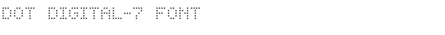 Dot Digital-7 Font