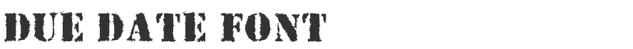 Due Date Font