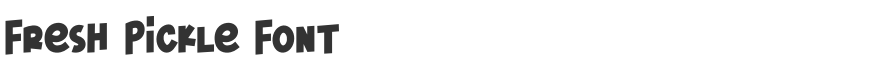 Fresh Pickle Font