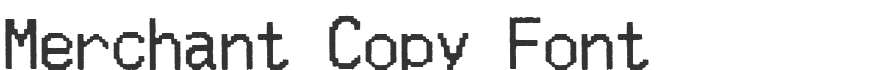 Merchant Copy Font