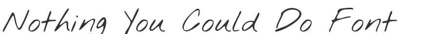 Nothing You Could Do Font
