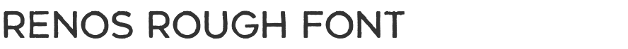 Renos Rough Font