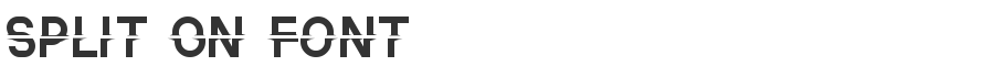 Split On Font