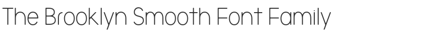 The Brooklyn Smooth Font Family