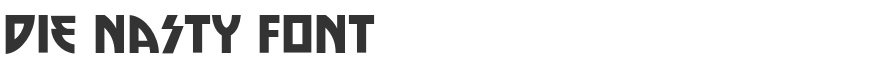 Die Nasty Font