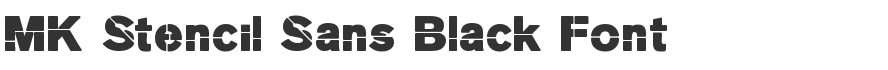 MK Stencil Sans Black Font
