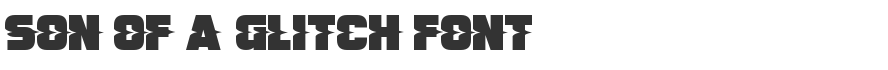 Son Of A Glitch Font