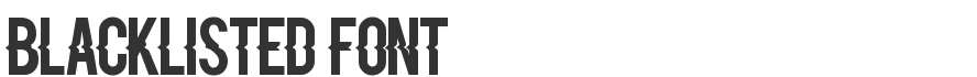 Blacklisted Font