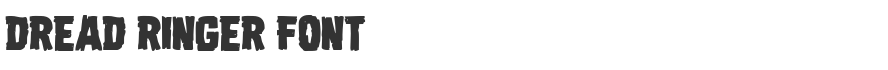 Dread Ringer Font
