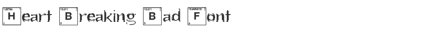 Heart Breaking Bad Font