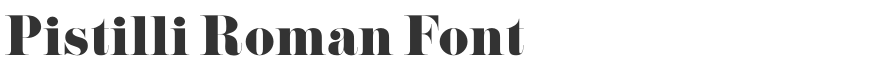 Pistilli Roman Font