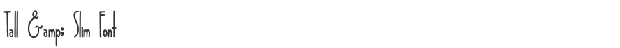 Tall & Slim Font