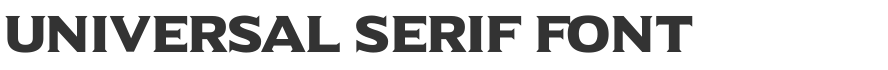 Universal Serif Font