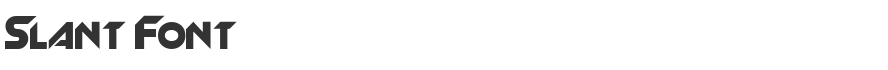 Slant Font
