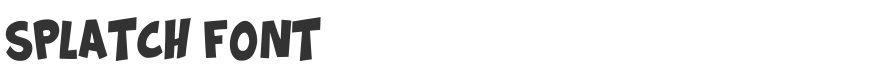 Splatch Font