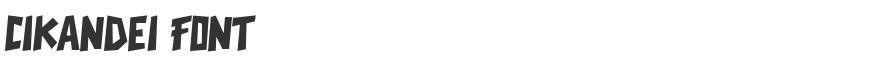 Cikandei Font