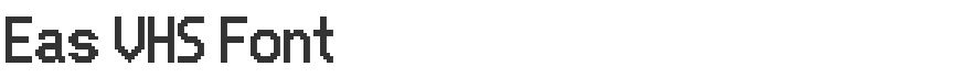 Eas VHS Font