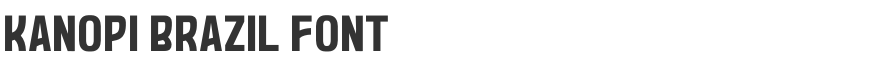 Kanopi Brazil Font
