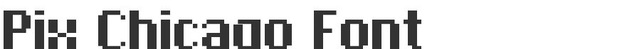 Pix Chicago Font