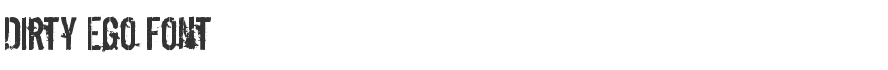 Dirty Ego Font