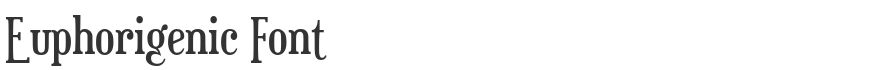 Euphorigenic Font