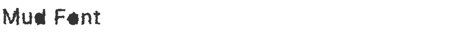Mud Font