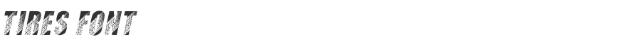Tires Font