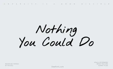 Nothing You Could Do Font