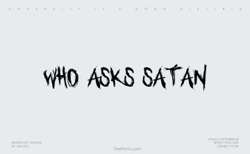 Who asks Satan Font