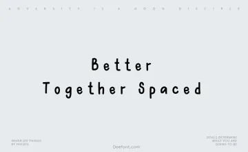 Better Together Spaced Font