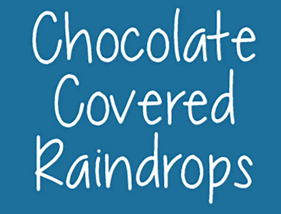Chocolate Covered Raindrops Font
