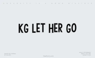 KG Let Her Go Font