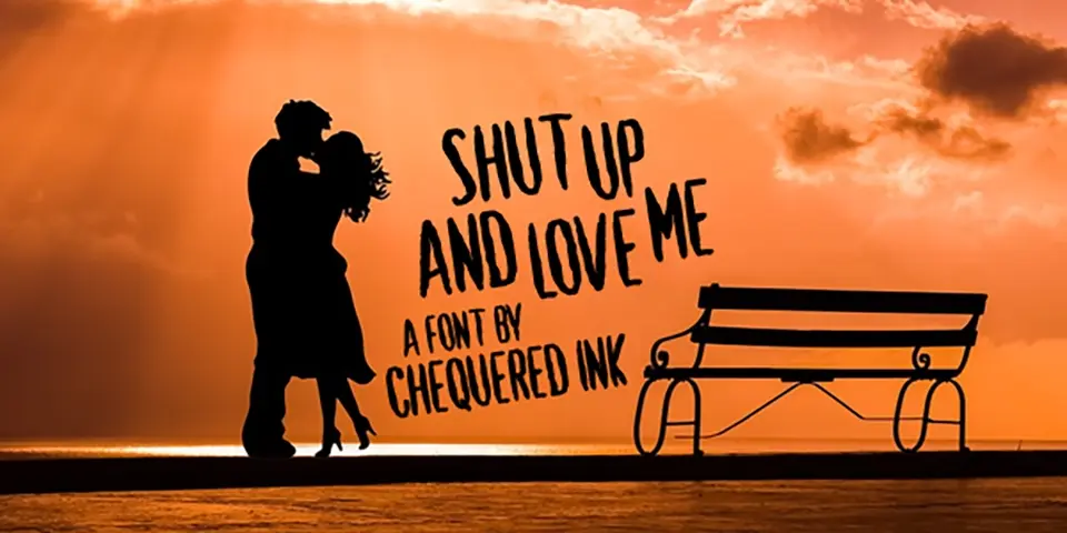 Shut Up and Love Me Font