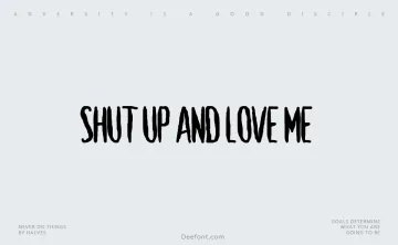 Shut Up and Love Me Font