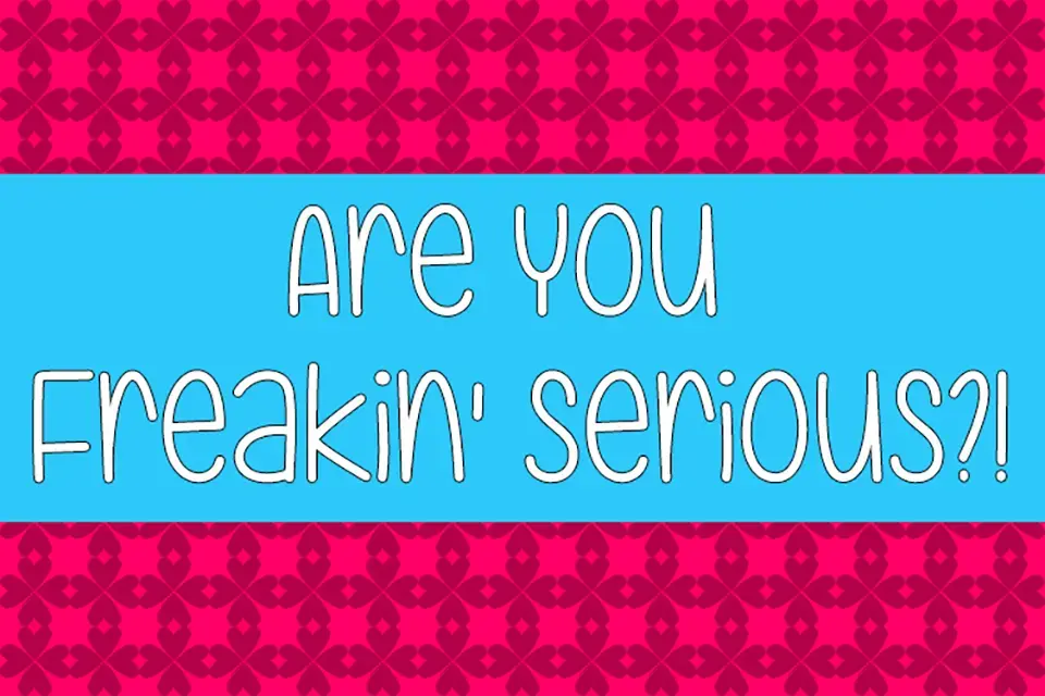 Are You Freakin' Serious Font
