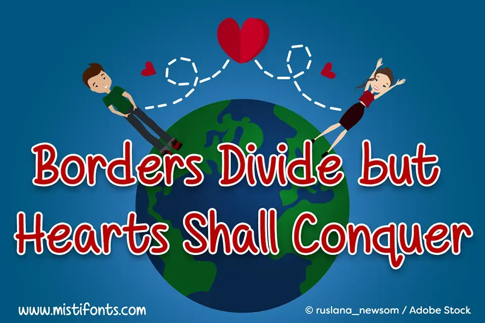 Borders Divide But Hearts Shall Conquer Font