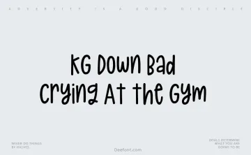 KG Down Bad Crying At the Gym Font