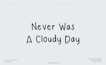 Never Was A Cloudy Day Font